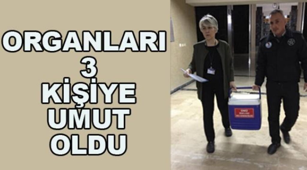 Beyin ölümü gerçekleşen kadının organları 3 hastaya umut oldu