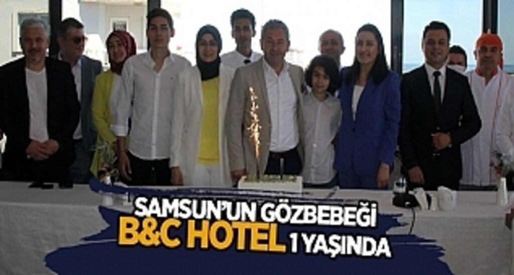 SAMSUN'UN GÖZBEBEĞİ B&C HOTEL 1 YAŞINDA