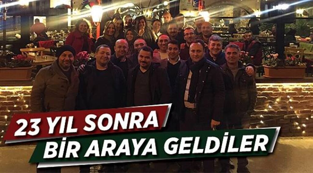 23 YIL SONRA BİR ARAYA GELDİLER