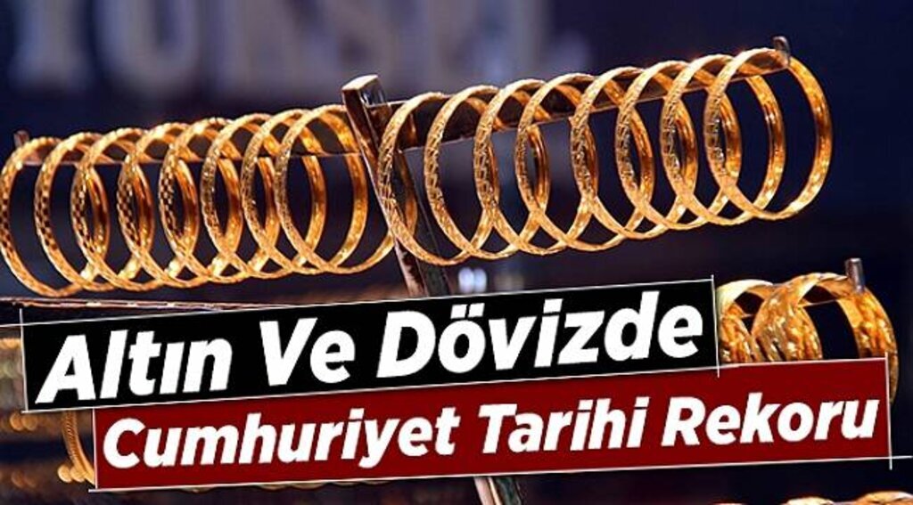 Altın ve dövizde Cumhuriyet tarihi rekoru