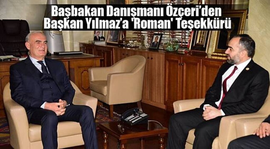 Başbakan Danışmanı Özçeri’den Başkan Yılmaz’a 'Roman' Teşekkürü - Samsun Haber