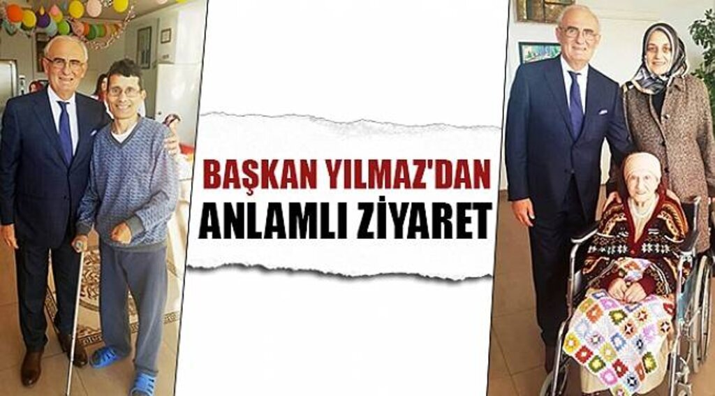 BAŞKAN YILMAZ'DAN ANLAMLI ZİYARET
