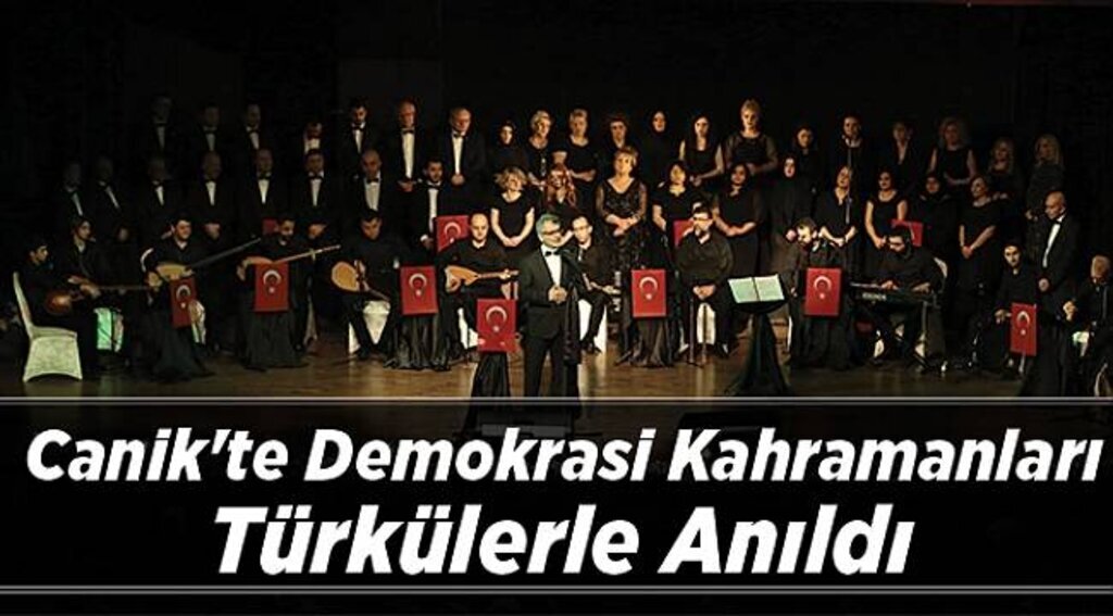 Canik'te demokrasi kahramanları türkülerle anıldı