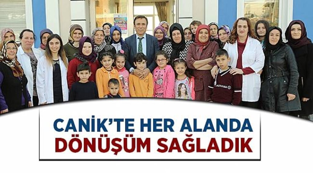 Canik'te her alanda dönüşüm sağladık