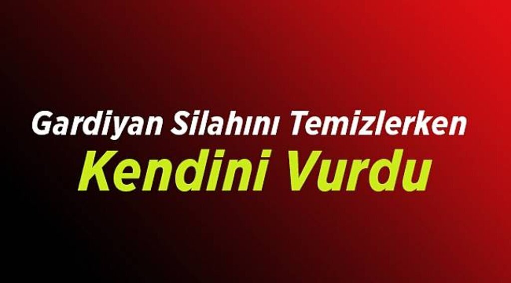 Gardiyan silahını temizlerken kendini vurdu
