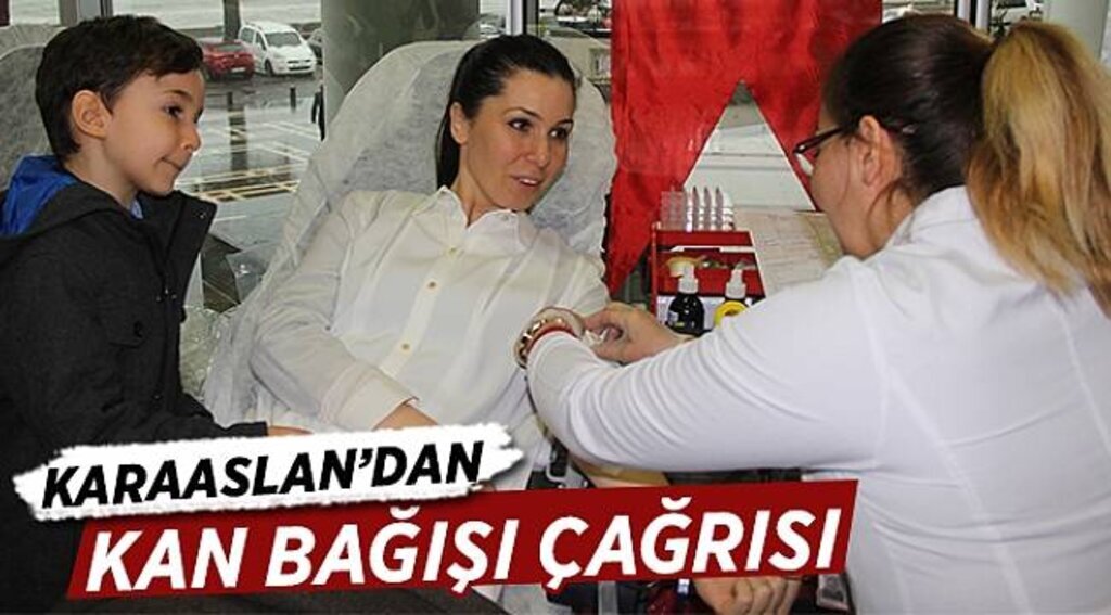 KARAASLAN'DAN KAN BAĞIŞI ÇAĞRISI