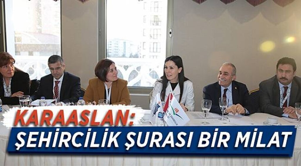 KARAASLAN: ŞEHİRCİLİK ŞURASI BİR MİLAT