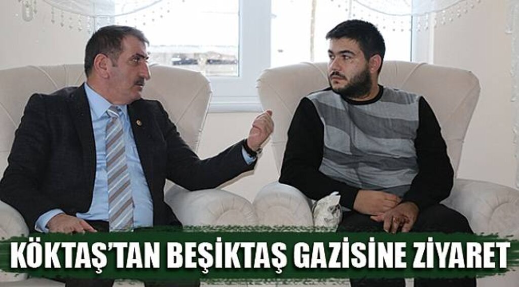 Köktaş'tan Beşiktaş Gazisine Ziyaret