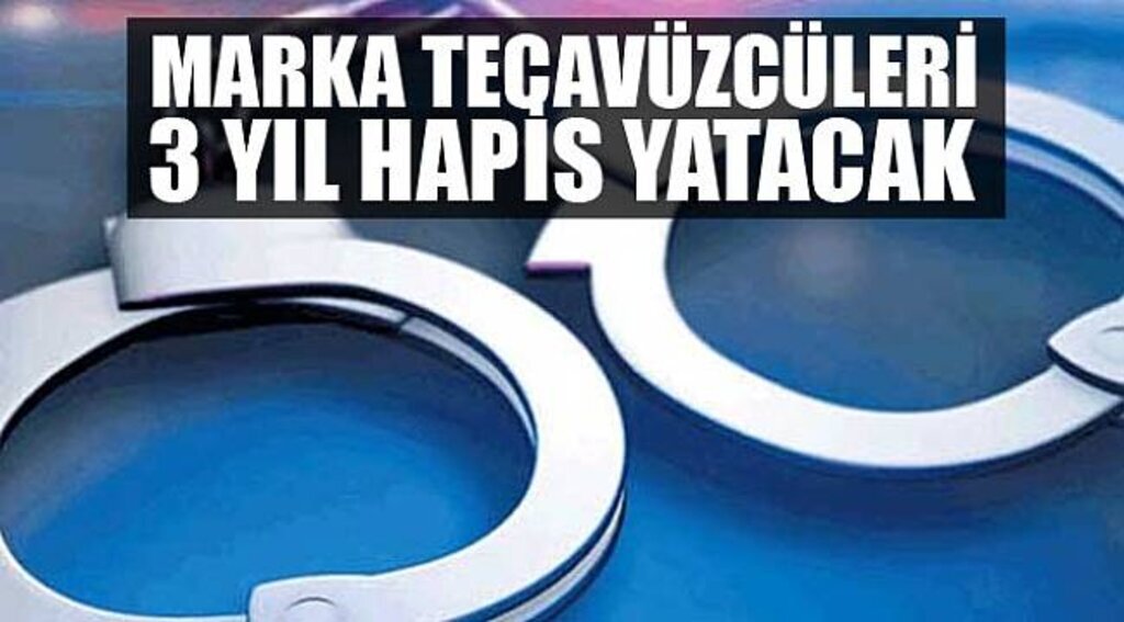 Marka Tecavüzcüleri 3 Yıl Hapis Yatacak