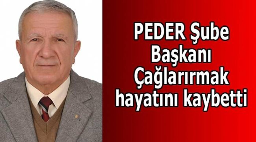 PEDER Şube Başkanı Çağlarırmak hayatını kaybetti