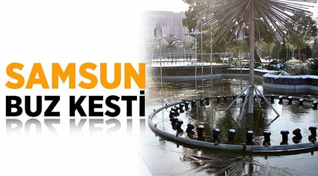 Samsun buz kesti