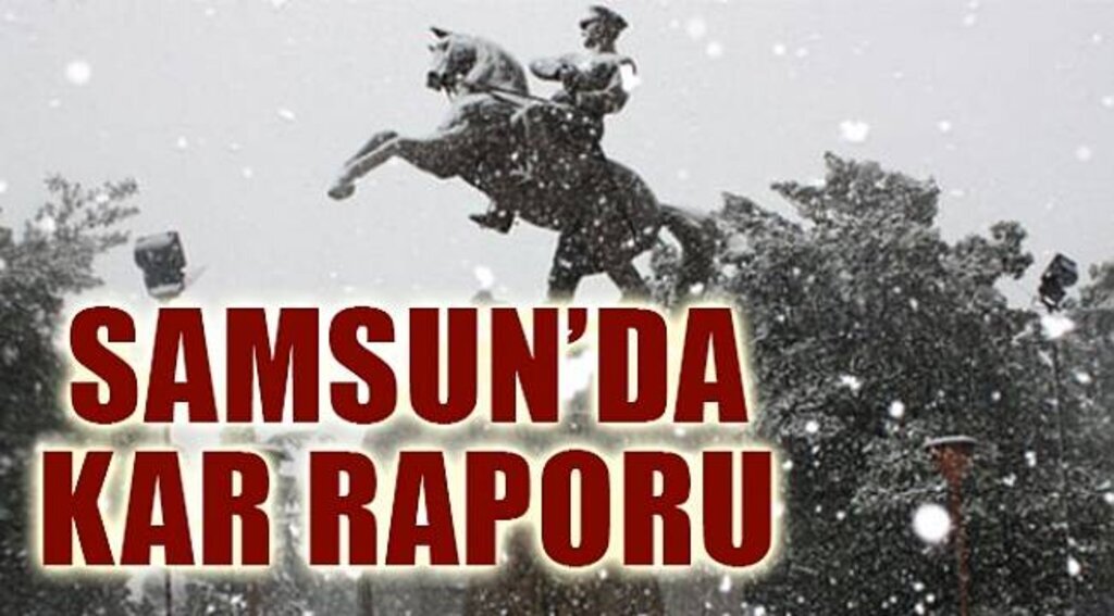 Samsun'da Kar Raporu