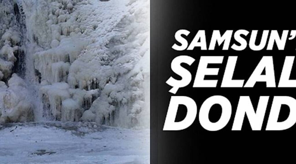 Samsun'da Şelale Dondu - Samsun Haber