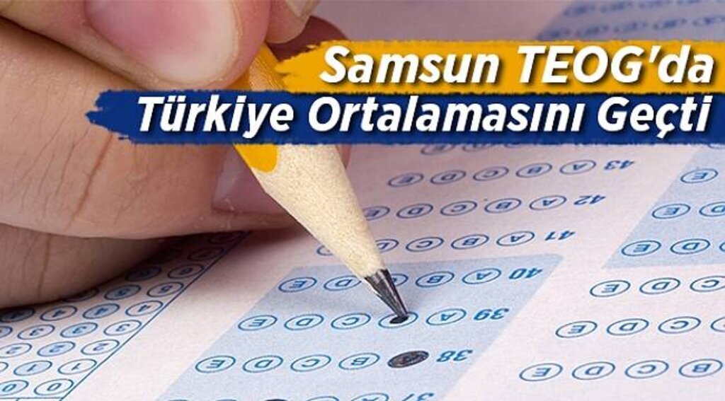 Samsun TEOG'da Türkiye ortalamasını geçti