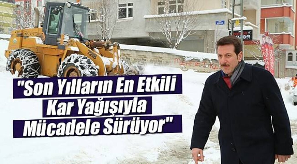 "Son Yılların En Etkili Kar Yağışıyla Mücadele Sürüyor"