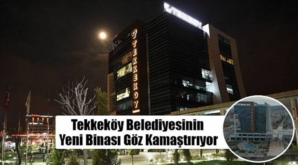 Tekkeköy Belediyesinin Yeni Binası Göz Kamaştırıyor - Samsun Haber