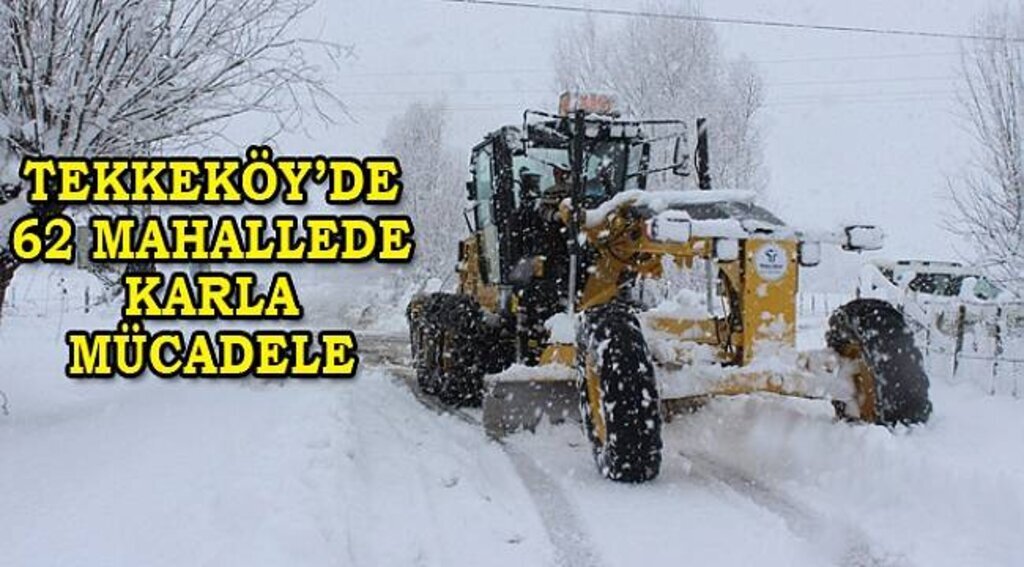 TEKKEKÖY'DE GECE GÜNDÜZ KARLA MÜCADELE