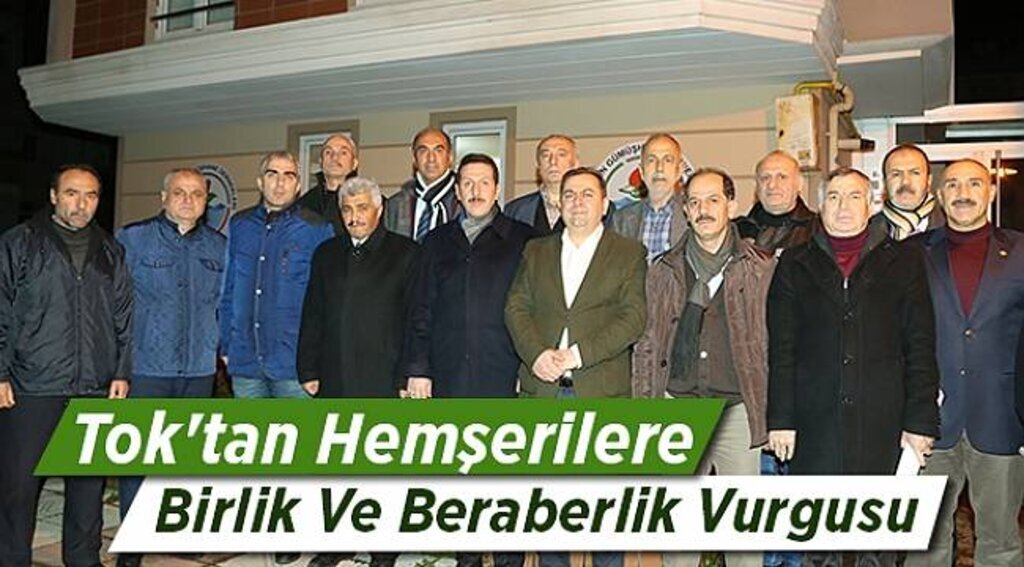-Tok'tan hemşerilere birlik ve beraberlik vurgusu