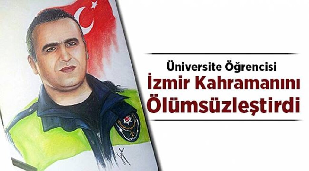 Üniversite öğrencisi İzmir kahramanını ölümsüzleştirdi