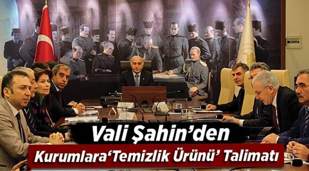 Vali Şahin’den kurumlara ‘temizlik ürünü’ talimatı