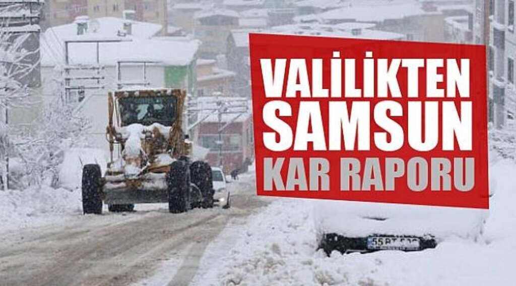Valilikten Samsun Kar Raporu - Samsun Haber