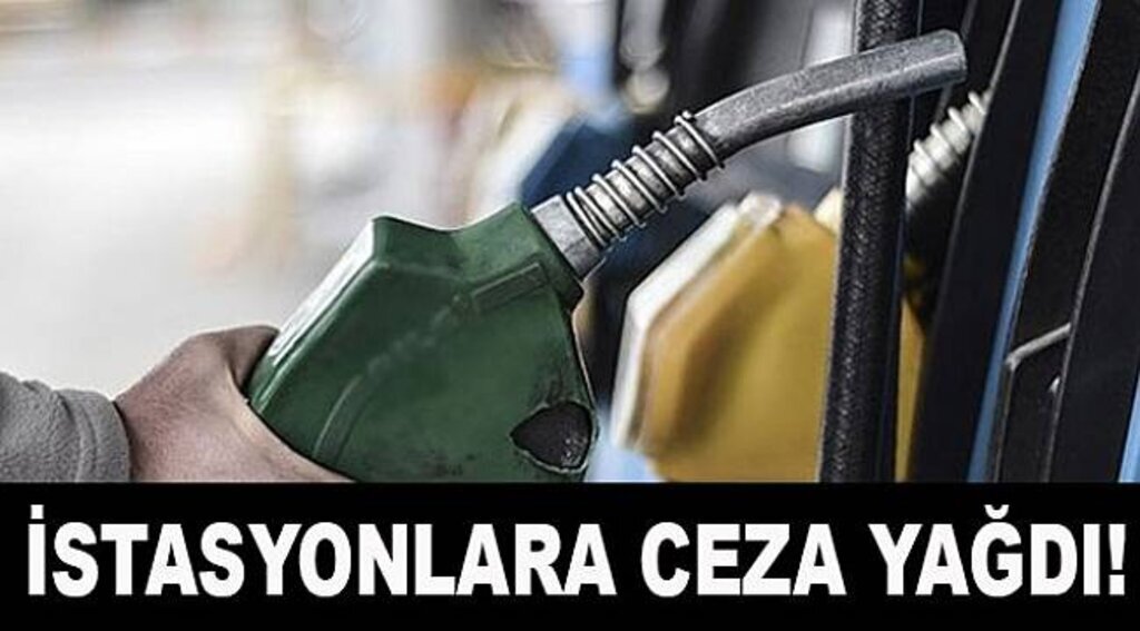 Akaryakıt istasyonlarına 120 bin lira ceza