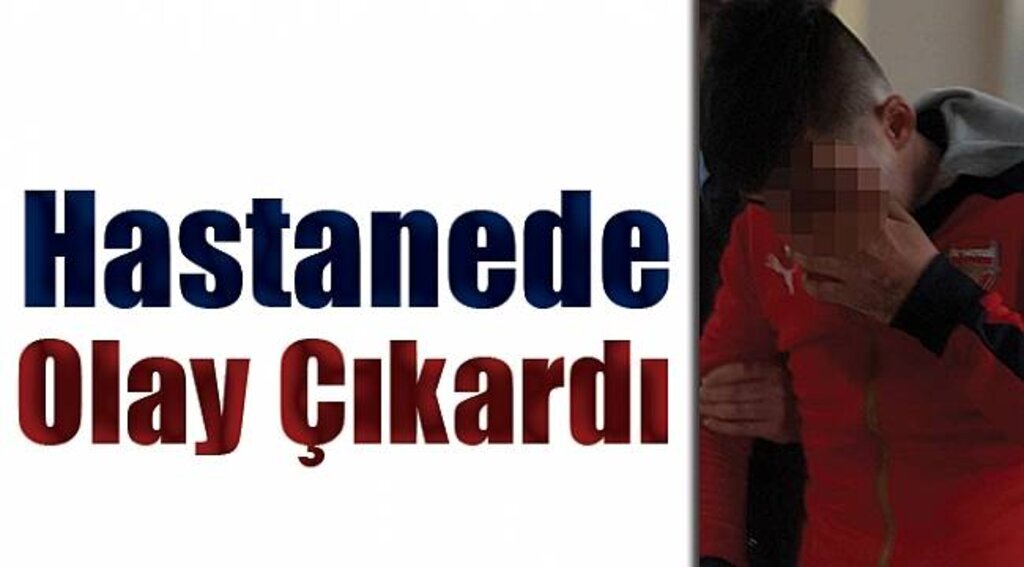 Hastanede olay çıkardı