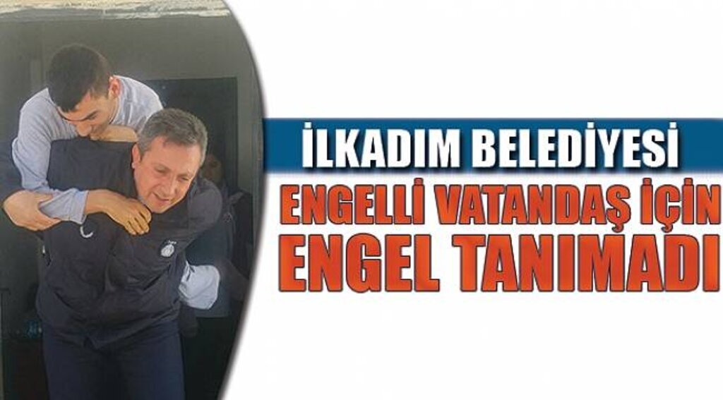 İLKADIM BELEDİYESİ ENGELLİ VATANDAŞ İÇİN ENGEL TANIMADI