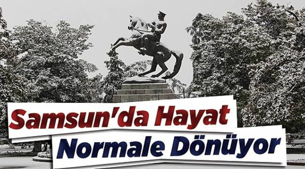 Samsun'da Hayat Normale Dönüyor