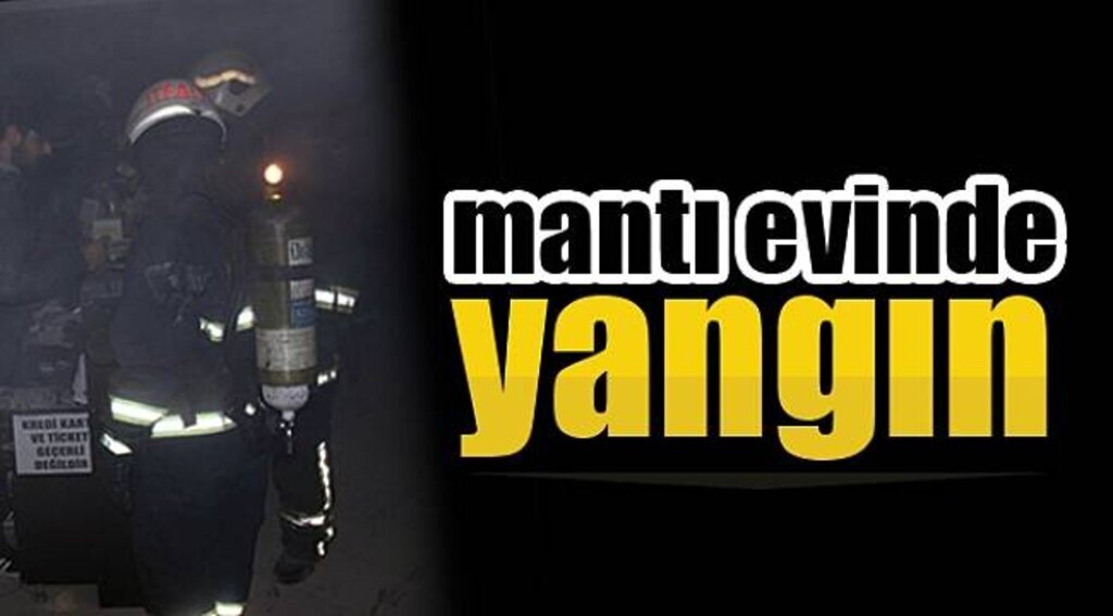 Samsun'da mantı evinde yangın