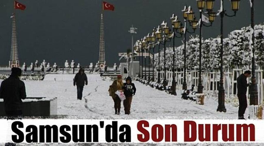 Samsun'da Son Durum
