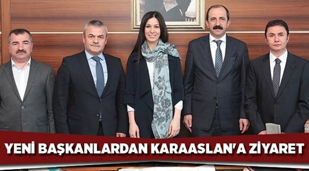 YENİ BAŞKANLARDAN KARAASLAN'A ZİYARET