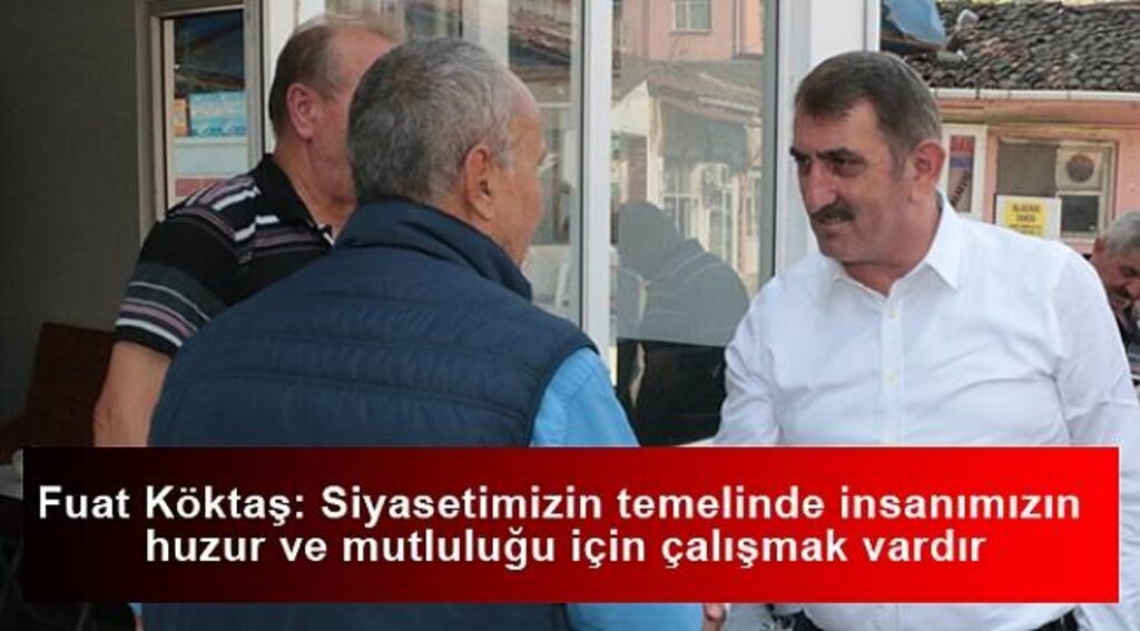 Fuat Köktaş: Milletin hizmetkarı olmaya devam edeceğiz