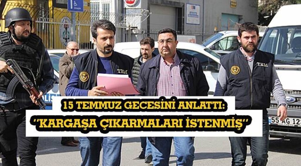 SAMSUN HABER - 15 Temmuz gecesini anlattı