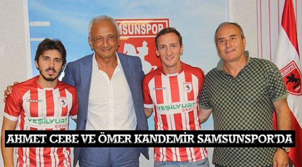 SAMSUN HABER - Ahmet Cebe ve Ömer Kandemir, Samsunspor'da