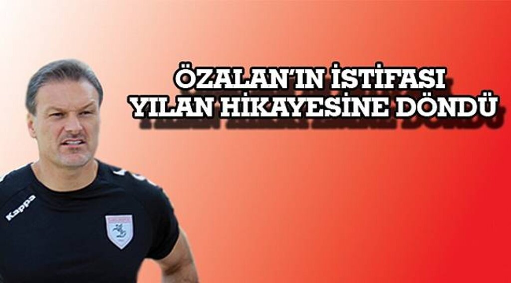 SAMSUN HABER - Alpay Özalan’ın istifası yılan hikayesine döndü