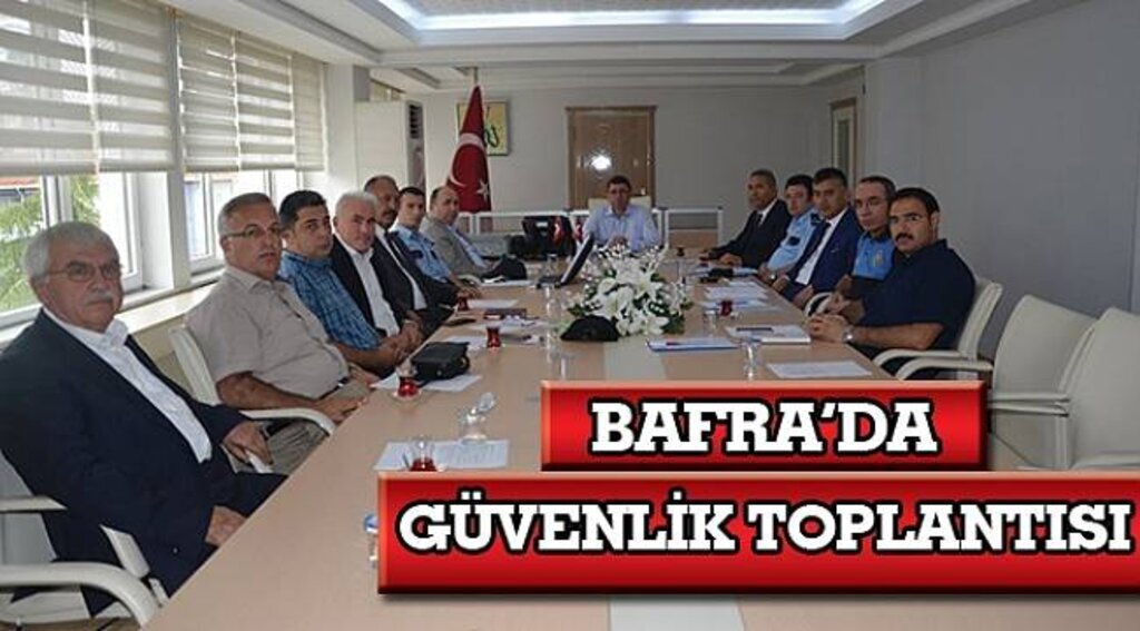 SAMSUN HABER- Bafra'da güvenlik toplantısı