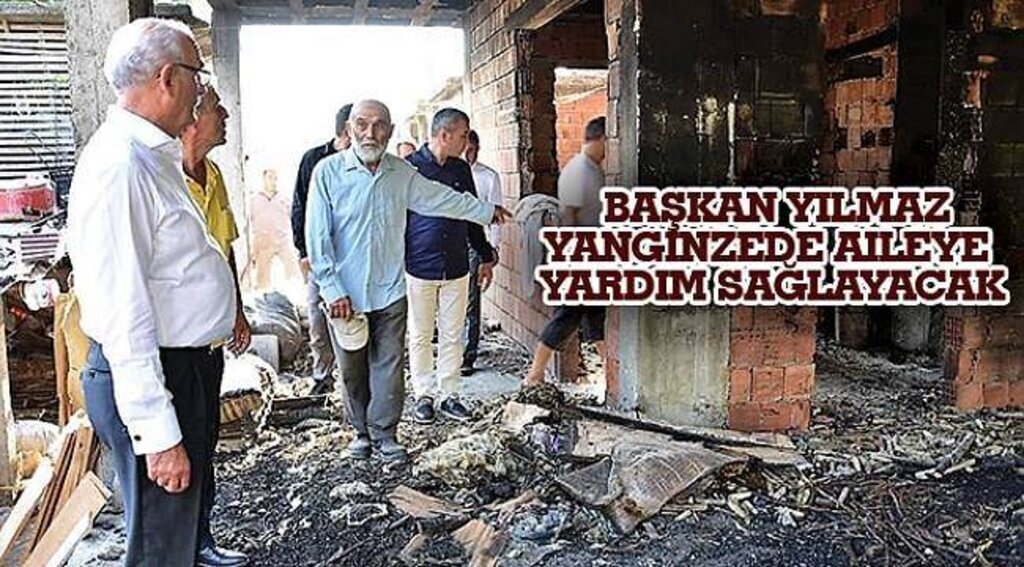 SAMSUN HABER - BAŞKAN YILMAZ YANGINZEDE AİLEYE YARDIM SAĞLAYACAK