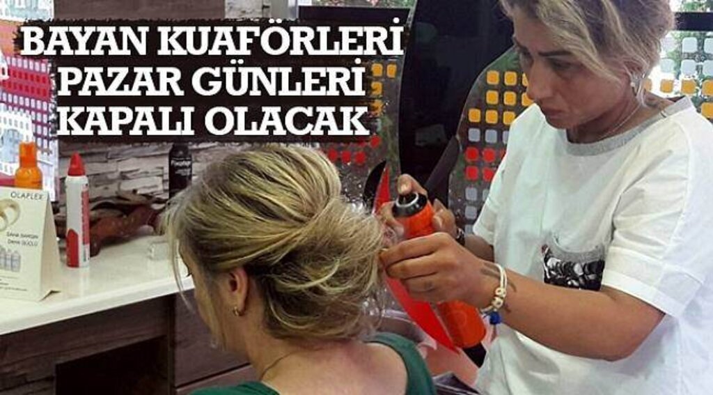 SAMSUN HABER - Bayan kuaförleri pazar günleri kapalı olacak