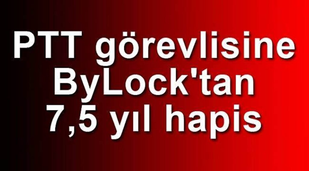 Samsun Haber - PTT görevlisine ByLock'tan 7,5 yıl hapis
