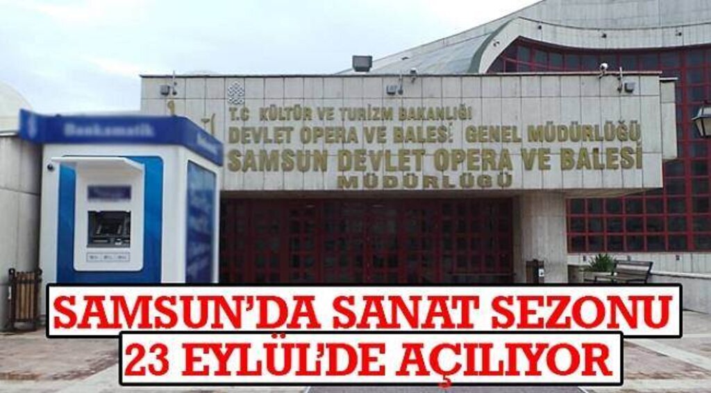 SAMSUN HABER - Samsun'da sanat sezonu 23 Eylül'de açılıyor