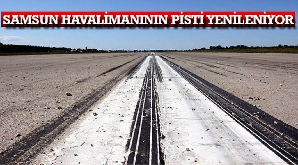 SAMSUN HABER - Samsun Havalimanının pisti yenileniyor