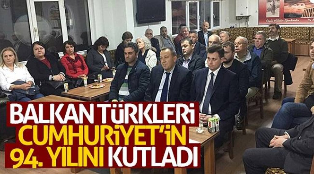 Balkan Türkleri Cumhuriyet’in 94. yılını kutladı