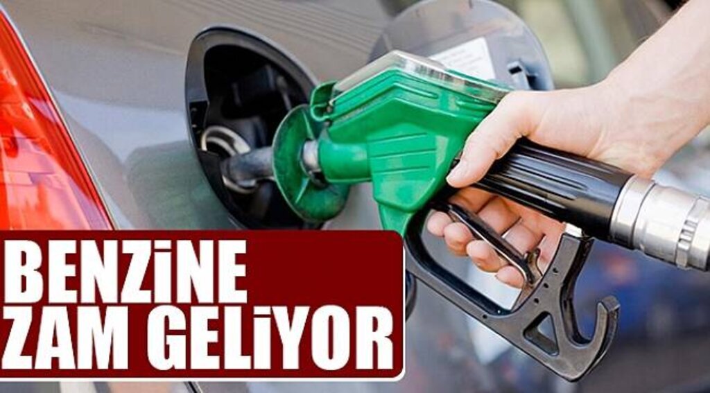 Benzine zam geliyor