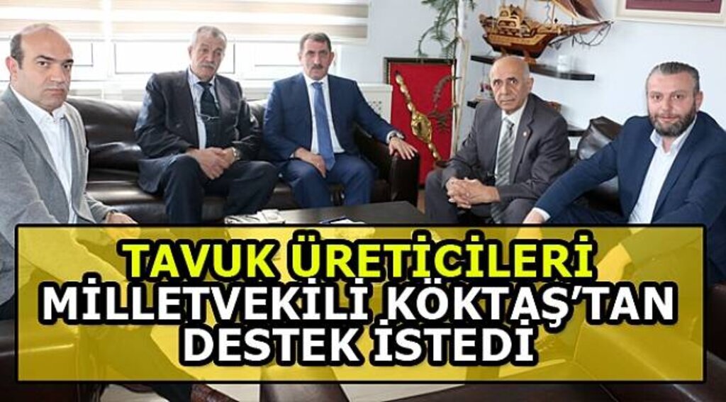 Köktaş tavukçuların sorunlarını dinledi