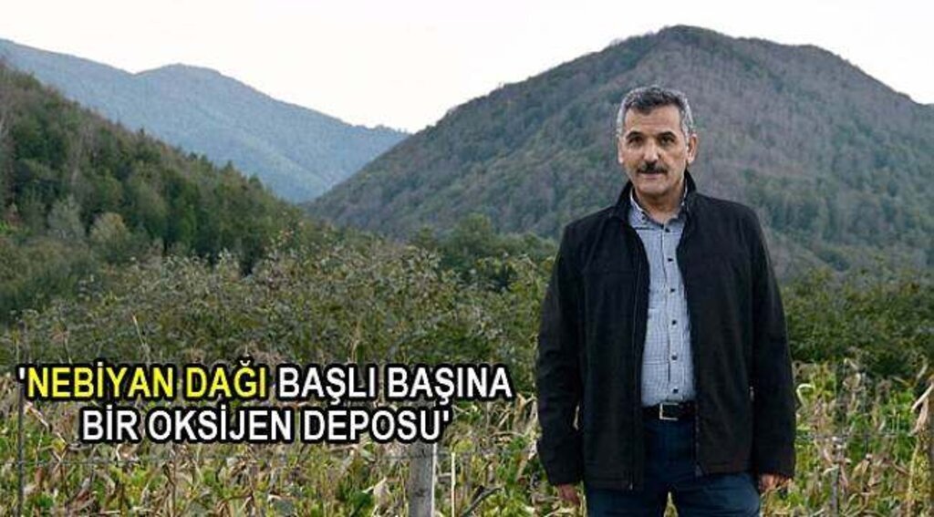 'NEBİYAN DAĞI BAŞLI BAŞINA BİR OKSİJEN DEPOSU'