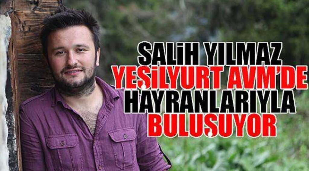 Salih Yılmaz Yeşilyurt AVM’de hayranlarıyla buluşuyor