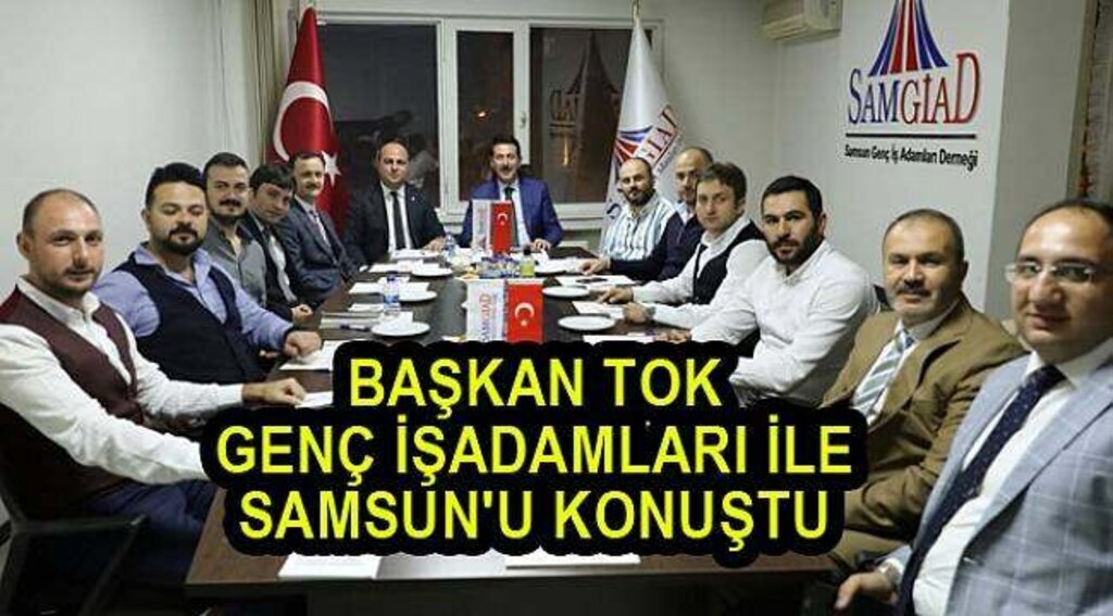 SAMGİAD BAŞKAN TOK'U AĞIRLADI