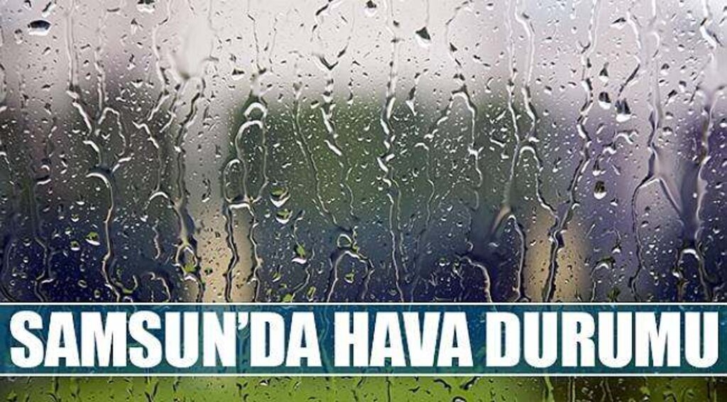 Samsun’da hava durumu