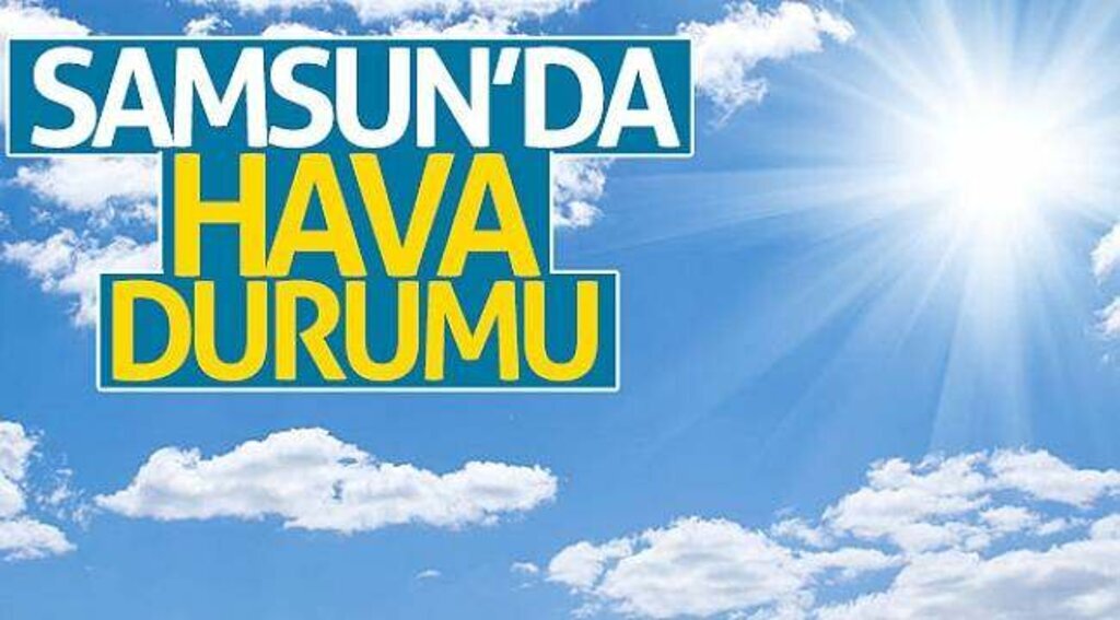 Samsun’da hava durumu